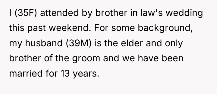 I (35F) attended by brother in law's wedding this past...