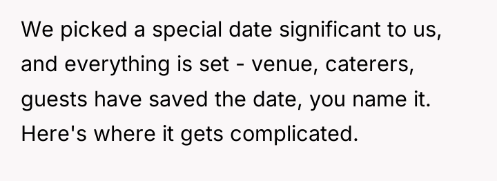 We picked a special date significant to us, and everything...