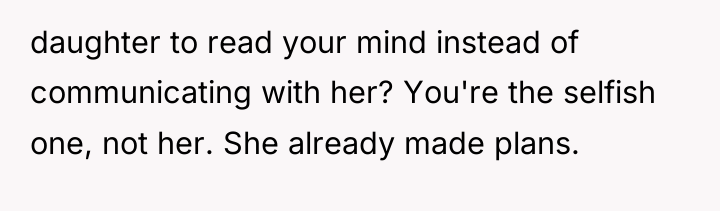 daughter to read your mind instead of communicating with her?...