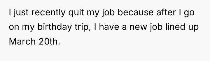 I just recently quit my job because after I go...