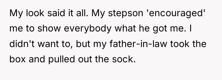 My look said it all. My stepson 'encouraged' me to...