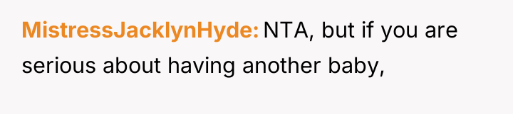 MistressJacklynHyde NTA, but if you are serious about having another...