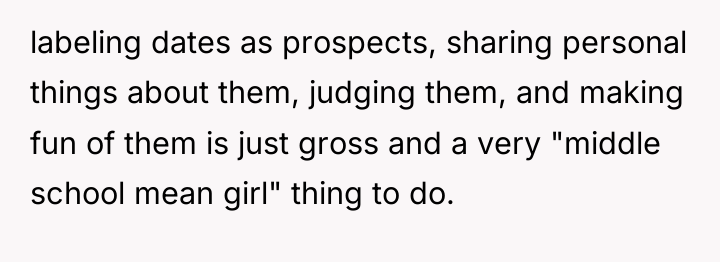 labeling dates as prospects, sharing personal things about them, judging...