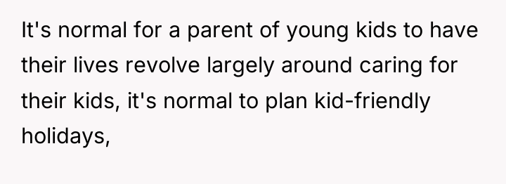 It's normal for a parent of young kids to have...