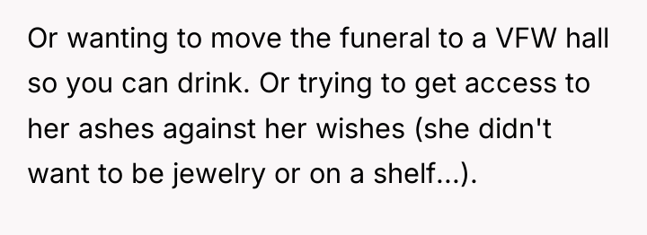 Or wanting to move the funeral to a VFW hall...