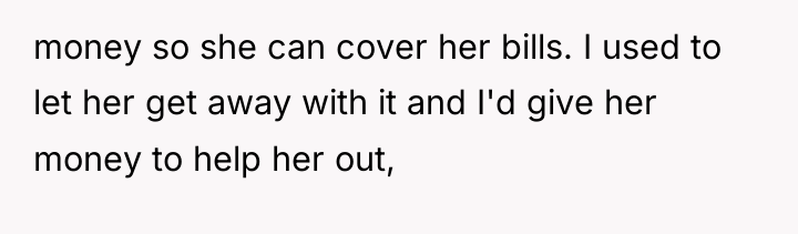 money so she can cover her bills. I used to...