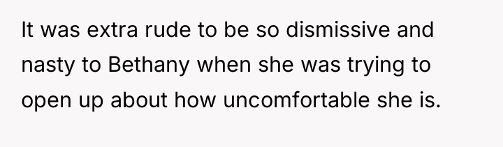 It was extra rude to be so dismissive and nasty...