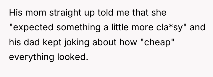 His mom straight up told me that she "expected something...