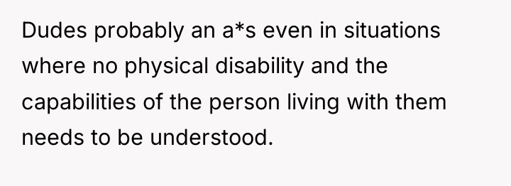 Dudes probably an a*s even in situations where no physical...