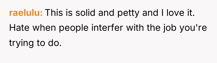 raelulu This is solid and petty and I love it....