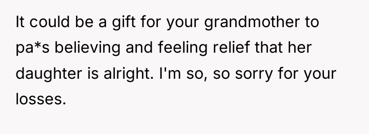 It could be a gift for your grandmother to pa*s...