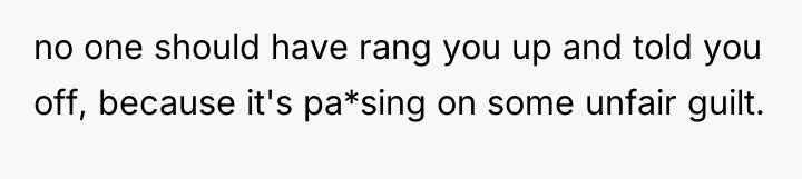 no one should have rang you up and told you...