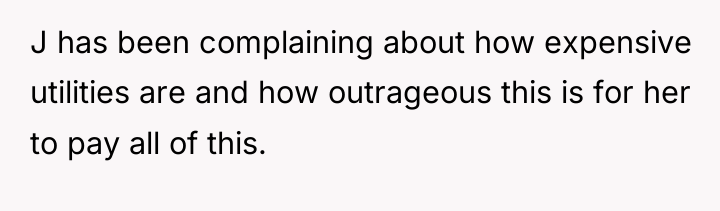 J has been complaining about how expensive utilities are and...