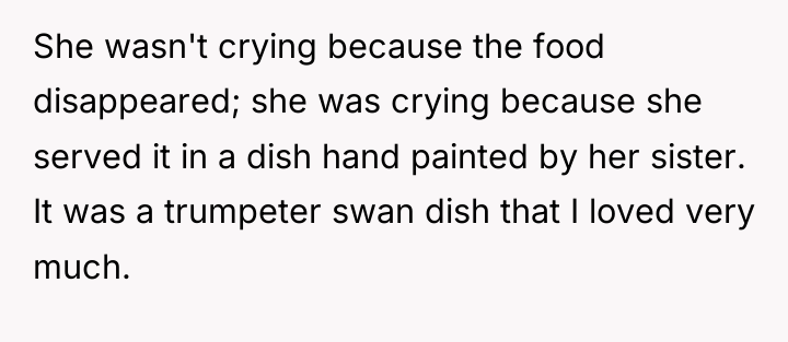 She wasn't crying because the food disappeared; she was crying...
