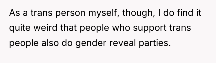 As a trans person myself, though, I do find it...
