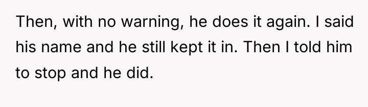 Then, with no warning, he does it again. I said...