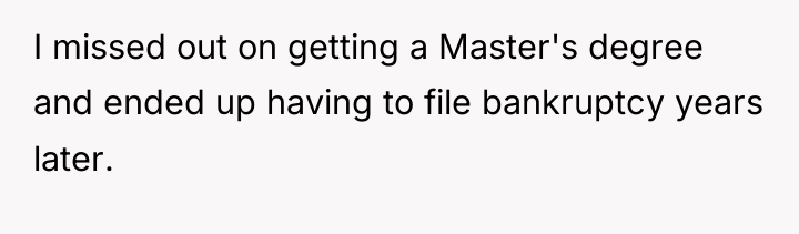 I missed out on getting a Master's degree and ended...