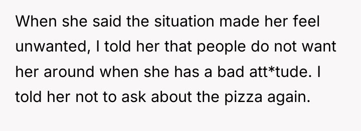 When she said the situation made her feel unwanted, I...