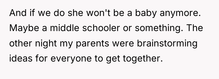 And if we do she won't be a baby anymore....