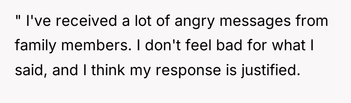 " I've received a lot of angry messages from family...
