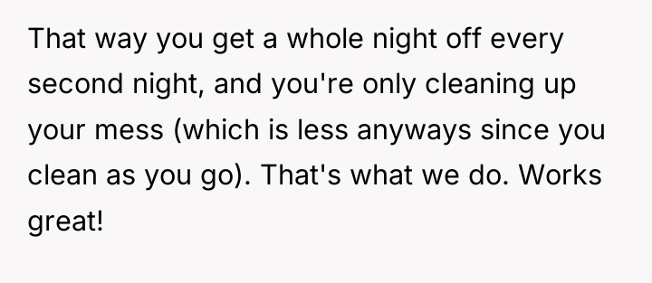 That way you get a whole night off every second...