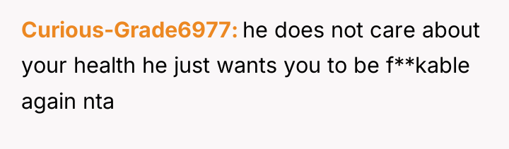 Curious-Grade6977 he does not care about your health he just...