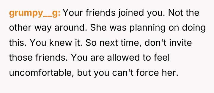 grumpy__g Your friends joined you. Not the other way around....