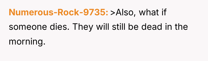 Numerous-Rock-9735 >Also, what if someone dies. They will still be...