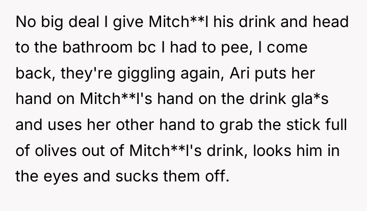 No big deal I give Mitch**l his drink and head...