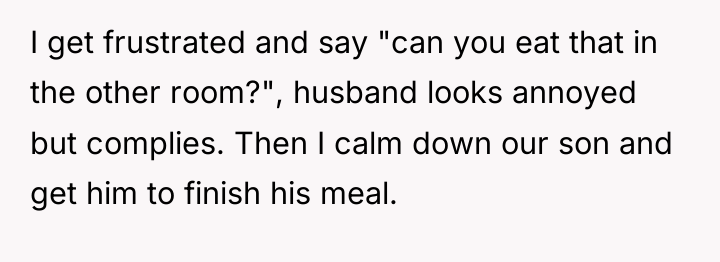 I get frustrated and say "can you eat that in...