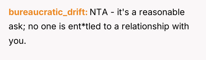 bureaucratic_drift NTA - it's a reasonable ask; no one is...