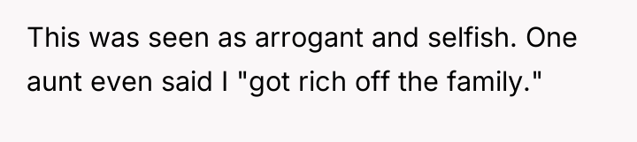 This was seen as arrogant and selfish. One aunt even...