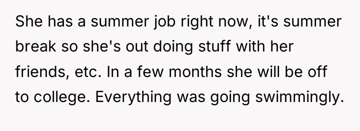 She has a summer job right now, it's summer break...