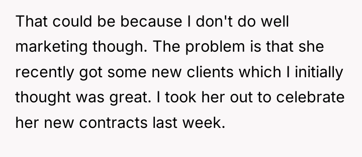 That could be because I don't do well marketing though....