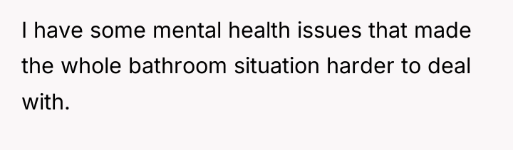 I have some mental health issues that made the whole...