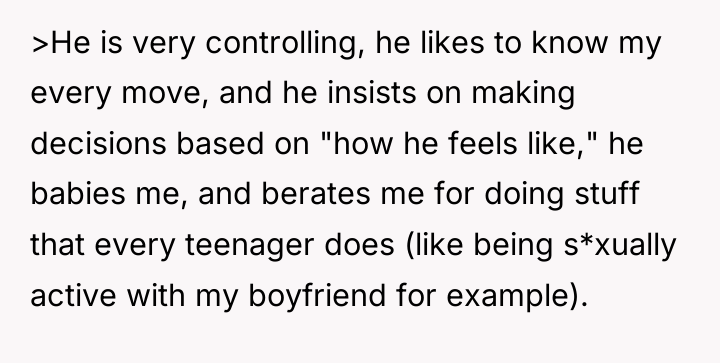 >He is very controlling, he likes to know my every...