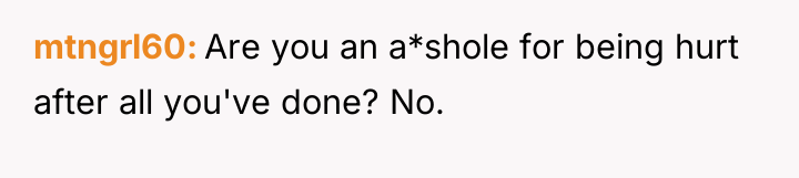 mtngrl60 Are you an a*shole for being hurt after all...