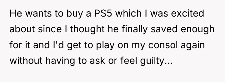 He wants to buy a PS5 which I was excited...