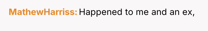 MathewHarriss Happened to me and an ex,
