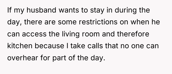 If my husband wants to stay in during the day,...