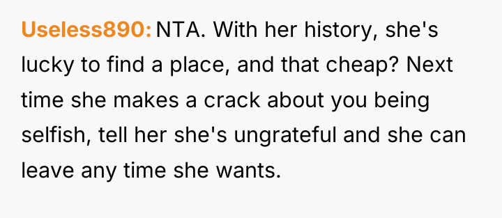 Useless890 NTA. With her history, she's lucky to find a...