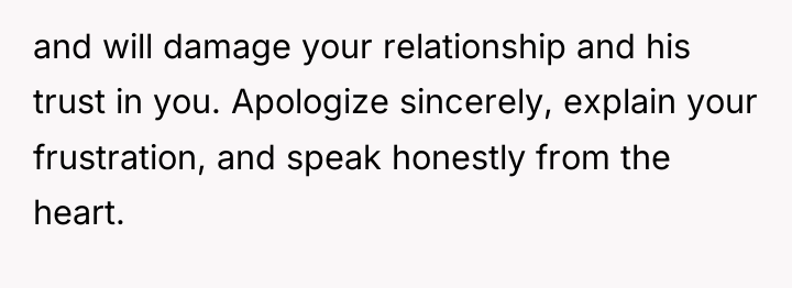 and will damage your relationship and his trust in you....
