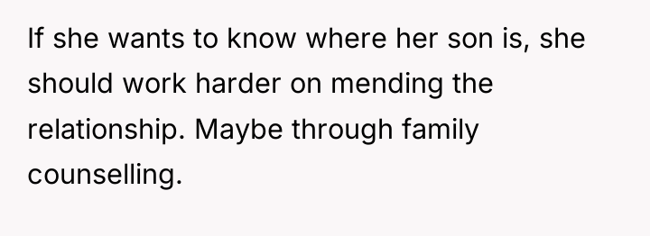 If she wants to know where her son is, she...
