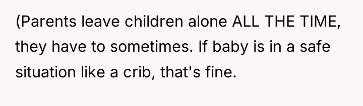 (Parents leave children alone ALL THE TIME, they have to...