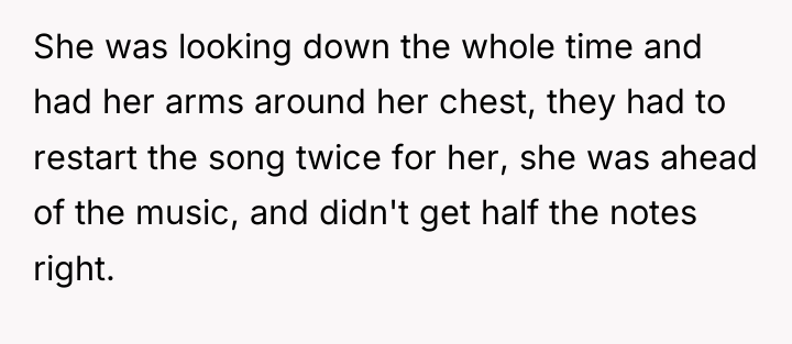 She was looking down the whole time and had her...