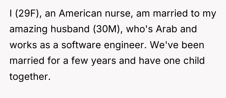 I (29F), an American nurse, am married to my amazing...