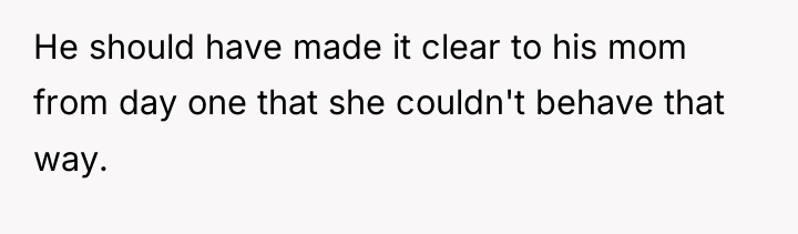 He should have made it clear to his mom from...