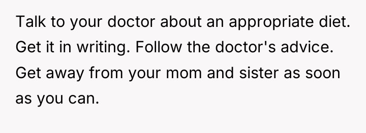 Talk to your doctor about an appropriate diet. Get it...