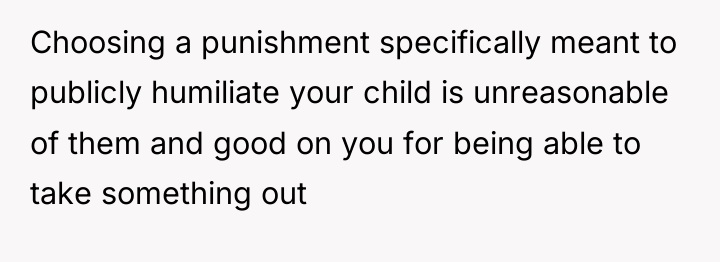 Choosing a punishment specifically meant to publicly humiliate your child...