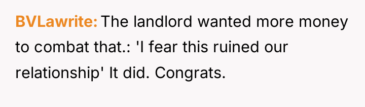 BVLawrite The landlord wanted more money to combat that.: 'I...